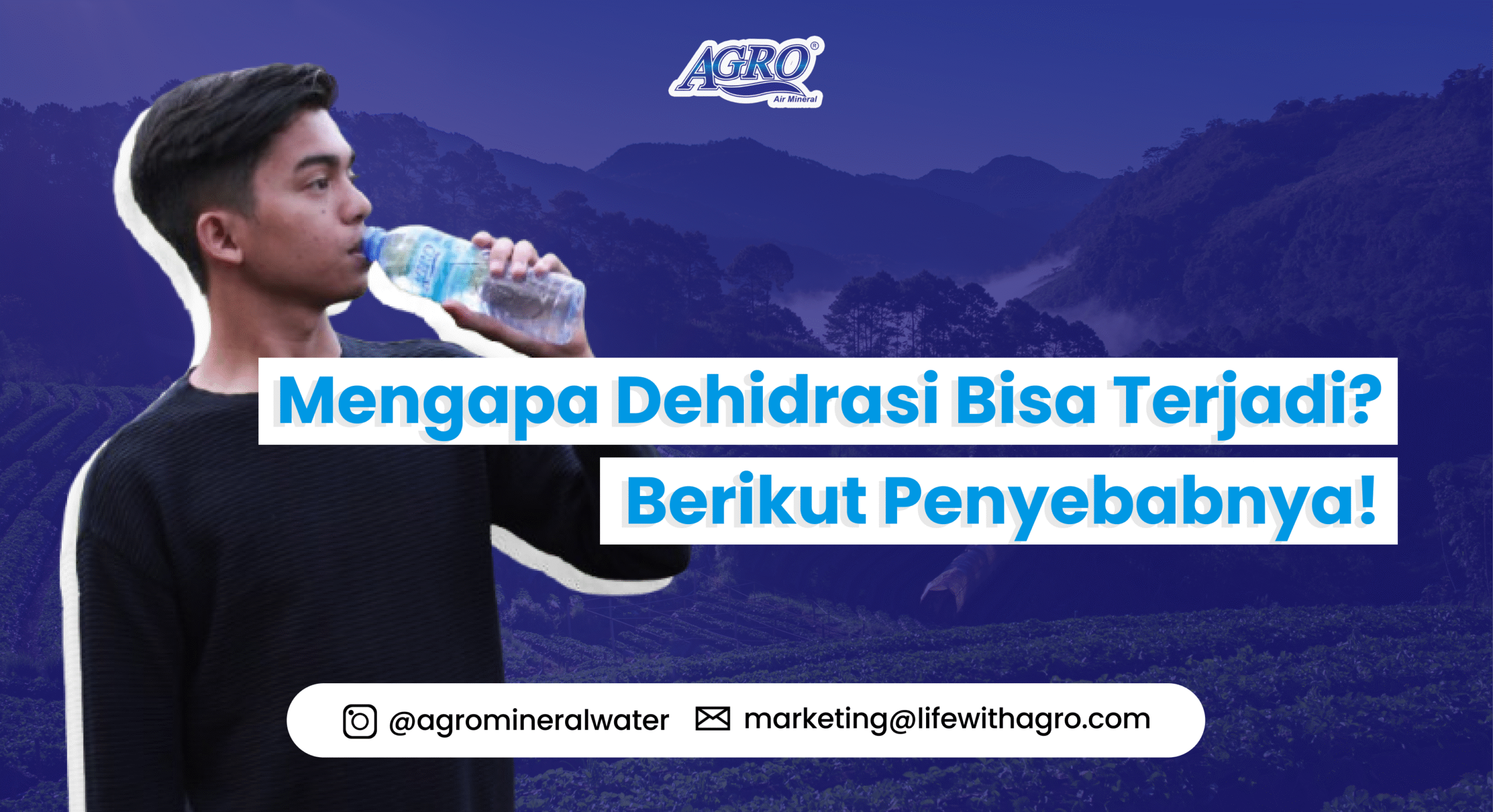 Seorang pria sedang minum Agro Mineral Water dengan latar belakang pegunungan, menggambarkan pentingnya hidrasi untuk mencegah dehidrasi.