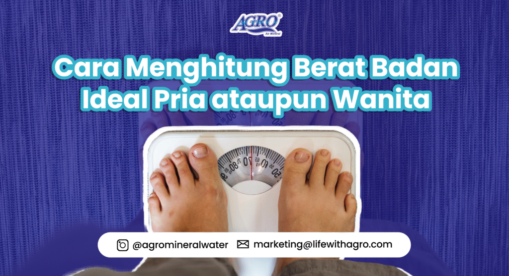 Poster artikel Agro Mineral Water berjudul Cara Menghitung Berat Badan Ideal Pria ataupun Wanita, menampilkan kaki di atas timbangan.