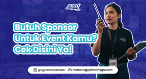 Butuh sponsor untuk event kamu? Cek informasi kemitraan dengan Agro Mineral Water di sini